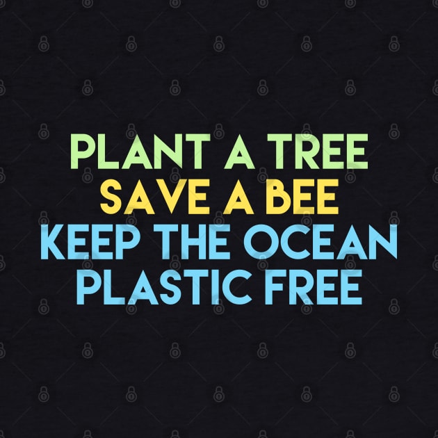 #2 plant a tree save a bee keep the ocean plastic free (retro, quote, vsco, all caps lettering) by acatalepsys 